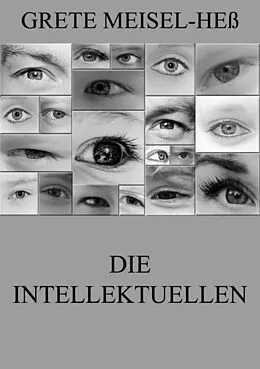 E-Book (epub) Die Intellektuellen von Grete Meisel-Heß