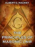 E-Book (epub) The Principles of Masonic Law von Albert G. Mackey