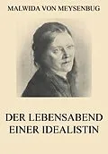 E-Book (epub) Der Lebensabend einer Idealistin von Malwida von Meysenbug