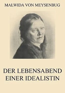 E-Book (epub) Der Lebensabend einer Idealistin von Malwida von Meysenbug