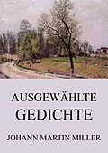 E-Book (epub) Ausgewählte Gedichte von Johann Martin Miller