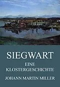 E-Book (epub) Siegwart - Eine Klostergeschichte von Johann Martin Miller