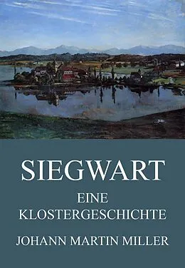E-Book (epub) Siegwart - Eine Klostergeschichte von Johann Martin Miller