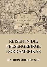 E-Book (epub) Reisen in die Felsengebirge Nordamerikas von Balduin Möllhausen