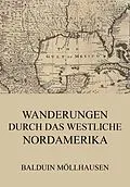 E-Book (epub) Wanderungen durch das westliche Nordamerika von Balduin Möllhausen