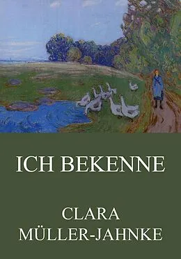 E-Book (epub) Ich bekenne von Clara Müller-Jahnke