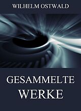 E-Book (epub) Gesammelte Werke von Wilhelm Ostwald