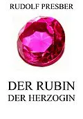 E-Book (epub) Der Rubin der Herzogin von Rudolf Presber