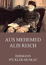 E-Book (epub) Aus Mehemed Alis Reich von Hermann Pückler-Muskau