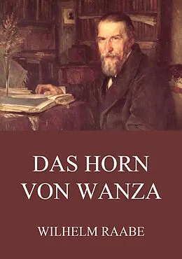 E-Book (epub) Das Horn von Wanza von Wilhelm Raabe
