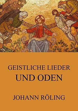 E-Book (epub) Geistliche Lieder und Oden von Johann Röling