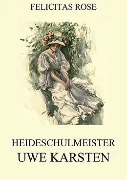 E-Book (epub) Heideschulmeister Uwe Karsten von Felicitas Rose