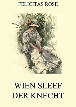 E-Book (epub) Wien Sleef, der Knecht von Felicitas Rose