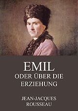 E-Book (epub) Emil oder über die Erziehung von Jean-Jacques Rousseau