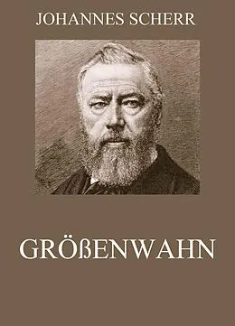 E-Book (epub) Größenwahn von Johannes Scherr