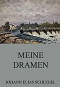 E-Book (epub) Meine Dramen von Johann Elias Schlegel