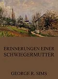 E-Book (epub) Erinnerungen einer Schwiegermutter von George R. Sims