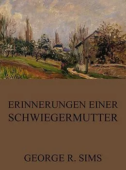E-Book (epub) Erinnerungen einer Schwiegermutter von George R. Sims
