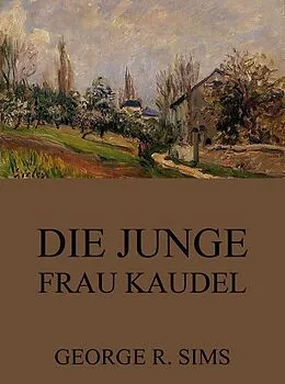 E-Book (epub) Die junge Frau Kaudel von George R. Sims
