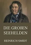 E-Book (epub) Die großen Seehelden von Heinrich Smidt