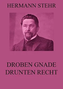 E-Book (epub) Droben Gnade, drunten Recht von Hermann Stehr