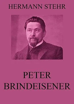 E-Book (epub) Peter Brindeisener von Hermann Stehr