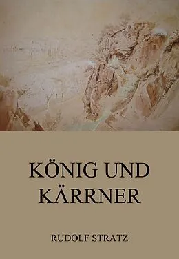 E-Book (epub) König und Kärrner von Rudolf Stratz