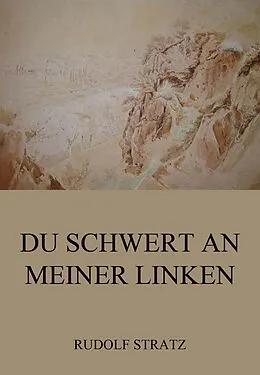 E-Book (epub) Du Schwert an meiner Linken von Rudolf Stratz