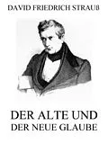 E-Book (epub) Der alte und der neue Glaube von David Friedrich Strauß
