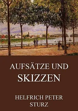 E-Book (epub) Aufsätze und Skizzen von Helfrich Peter Sturz