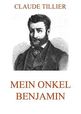 E-Book (epub) Mein Onkel Benjamin von Claude Tillier