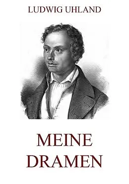 E-Book (epub) Meine Dramen von Ludwig Uhland