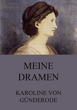 E-Book (epub) Meine Dramen von Karoline von Günderode
