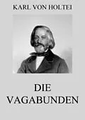 E-Book (epub) Die Vagabunden von Karl von Holtei