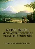 E-Book (epub) Reise in die Aequinoctialgegenden des neuen Continents von Alexander Von Humboldt