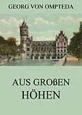 E-Book (epub) Aus großen Höhen von Georg von Ompteda