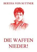 E-Book (epub) Die Waffen nieder! von Bertha von Suttner