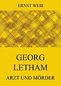 E-Book (epub) Georg Letham - Arzt und Mörder von Ernst Weiß