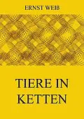 E-Book (epub) Tiere in Ketten von Ernst Weiß