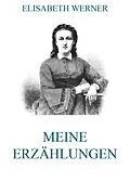 E-Book (epub) Meine Erzählungen von Elisabeth Werner