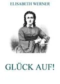 E-Book (epub) Glück Auf! von Elisabeth Werner