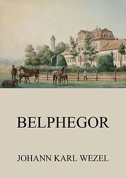 E-Book (epub) Belphegor von Johann Karl Wezel