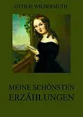E-Book (epub) Meine schönsten Erzählungen von Ottilie Wildermuth