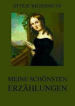 E-Book (epub) Meine schönsten Erzählungen von Ottilie Wildermuth