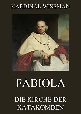 E-Book (epub) Fabiola - Die Kirche der Katakomben von Kardinal Wiseman