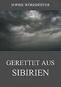 E-Book (epub) Gerettet aus Sibirien von Sophie Wörishöffer