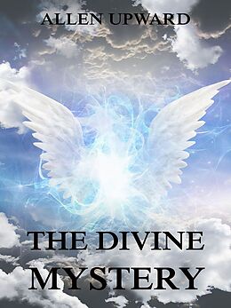 E-Book (epub) The Divine Mystery von Allen Upward