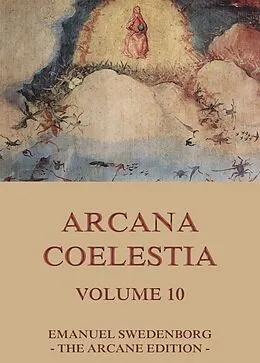 E-Book (epub) Arcana Coelestia, Volume 10 von Emanuel Swedenborg
