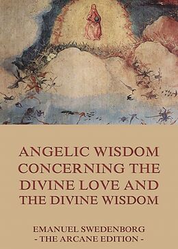 eBook (epub) Angelic Wisdom Concerning The Divine Love And The Divine Wisdom de Emanuel Swedenborg