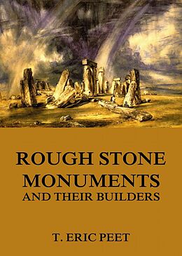 E-Book (epub) Rough Stone Monuments And Their Builders von T. Eric Peet